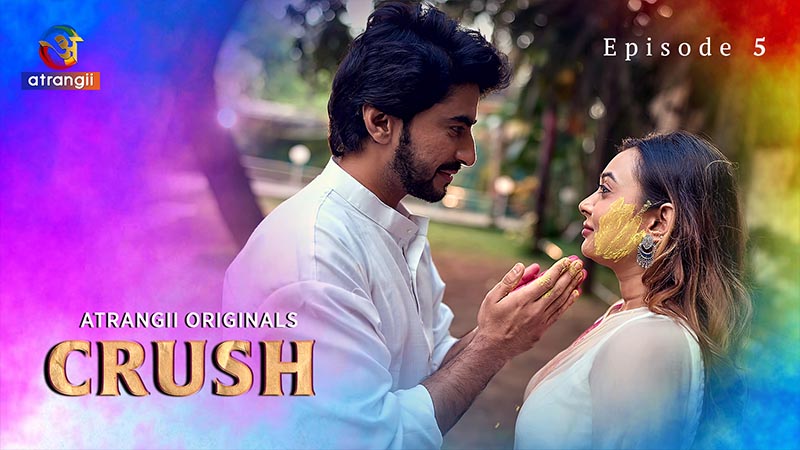 Crush - Part 2 | Season 01 | Episode 05